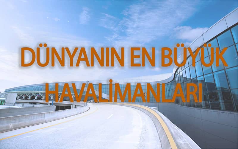 dünyanın en büyük havalimanları
